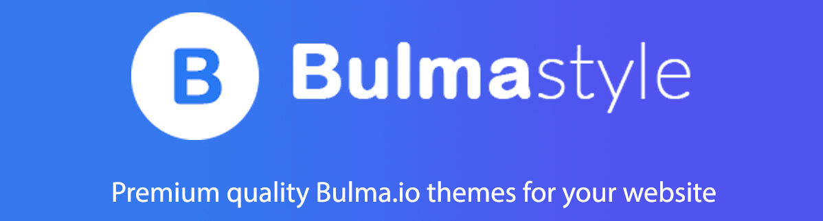 BulmaStyle - Premium quality Bulma.io themes for your website